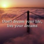 live your dreams - inspirational quote
